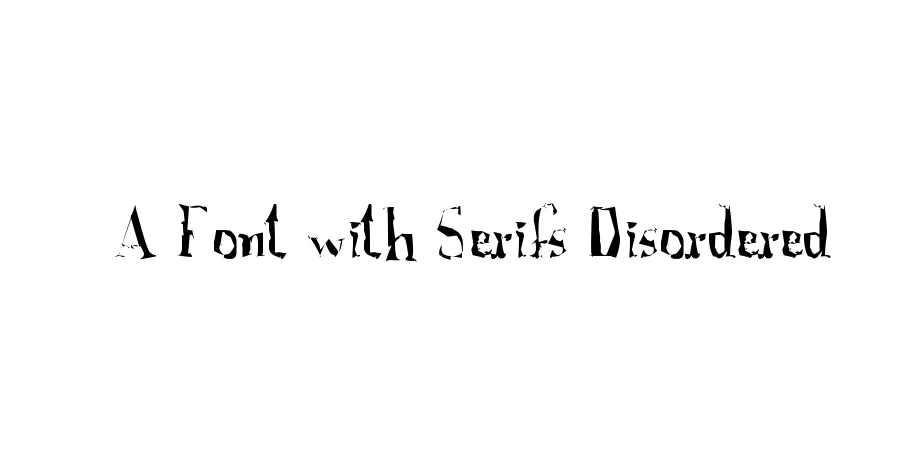 Fonte A Font with Serifs Disordered