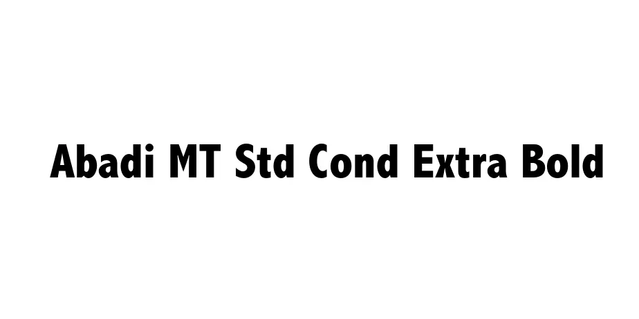 Fonte Abadi MT Std Cond Extra Bold