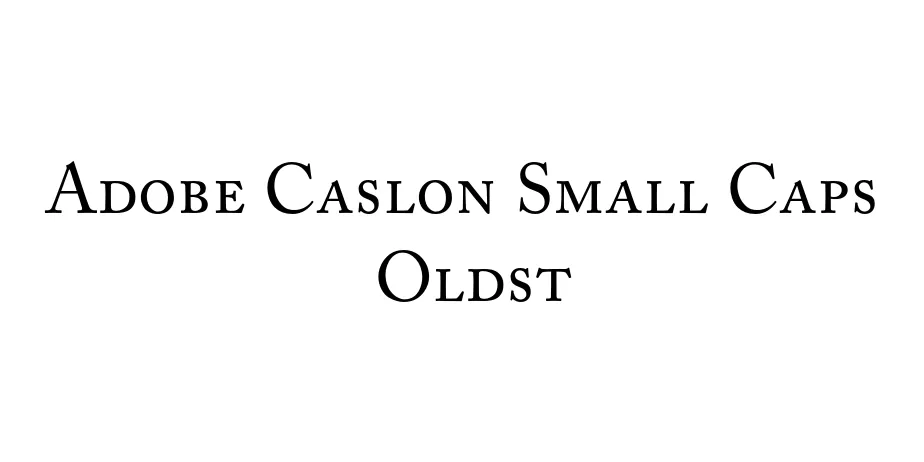 Fonte Adobe Caslon Small Caps  Oldst