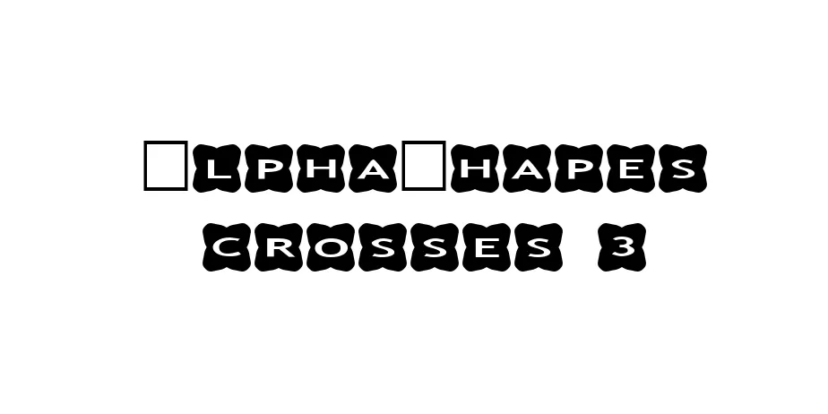Fonte AlphaShapes crosses 3
