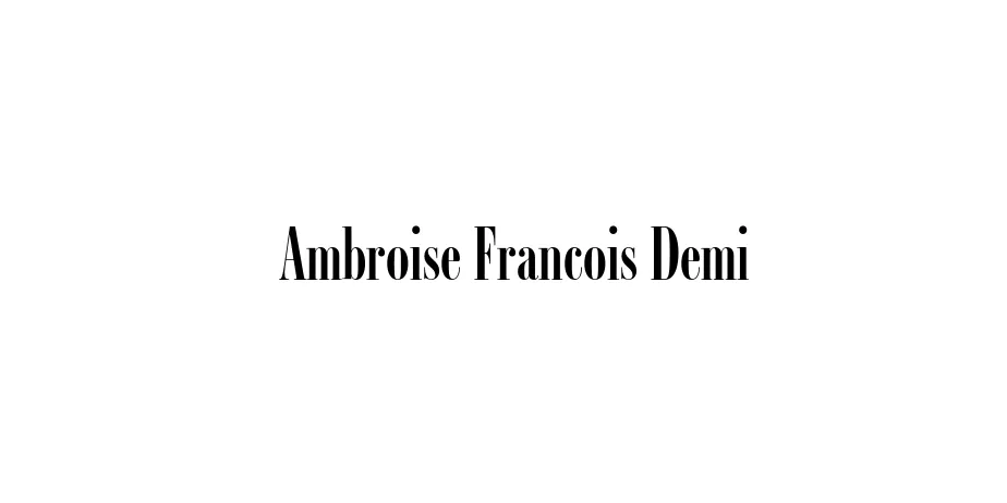 Fonte Ambroise Francois Demi