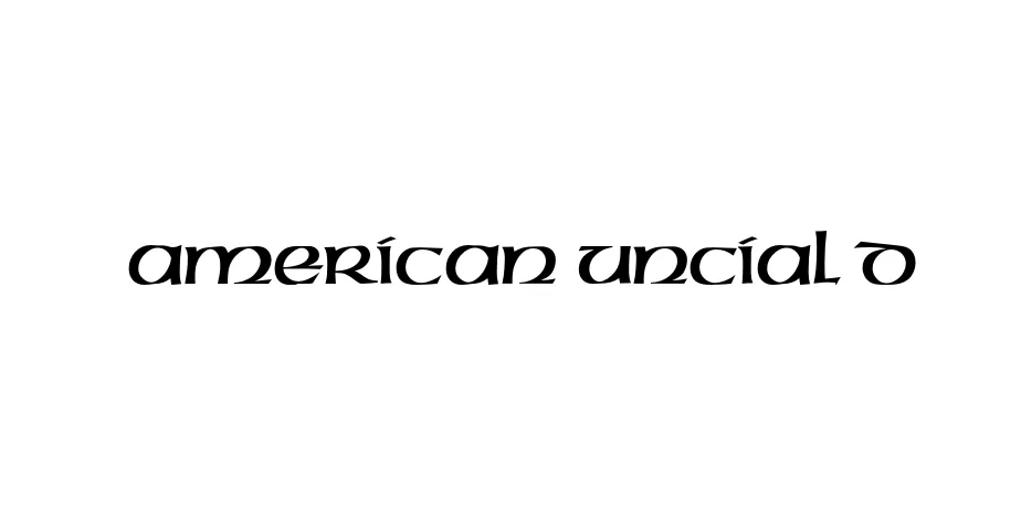 Fonte American Uncial D