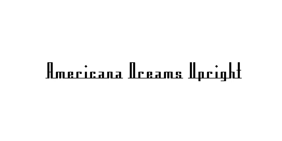 Fonte Americana Dreams Upright
