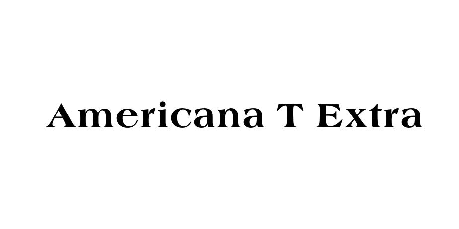 Fonte Americana T Extra