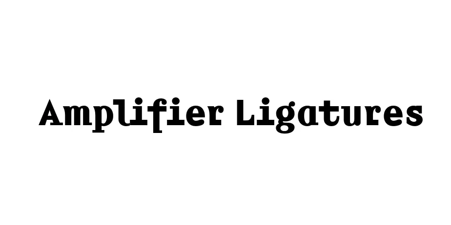 Fonte Amplifier Ligatures