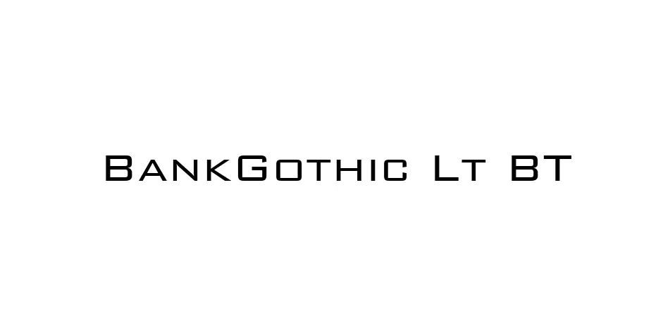 Fonte BankGothic Lt BT