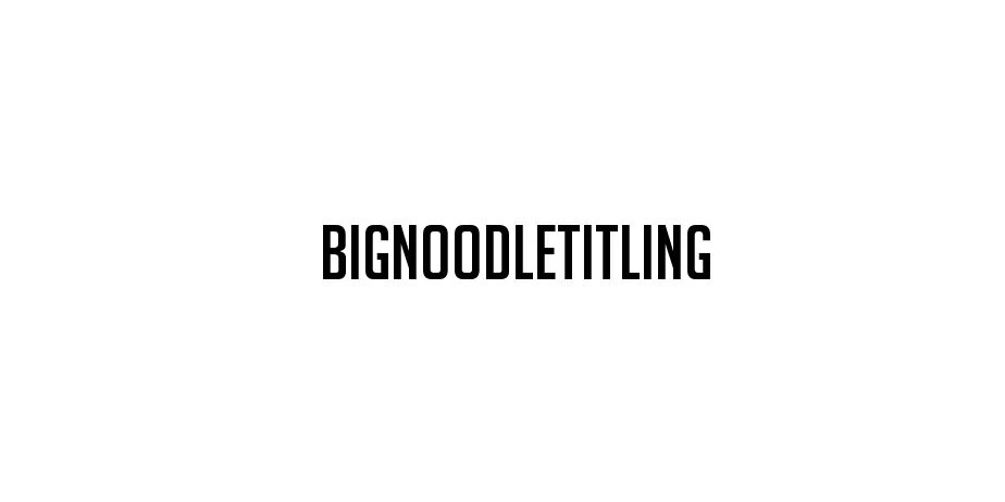 Fonte BigNoodleTitling