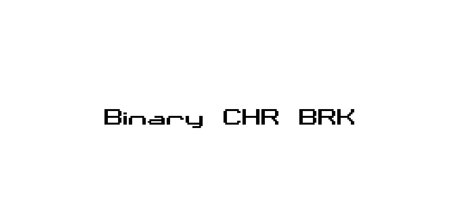 Fonte Binary CHR BRK