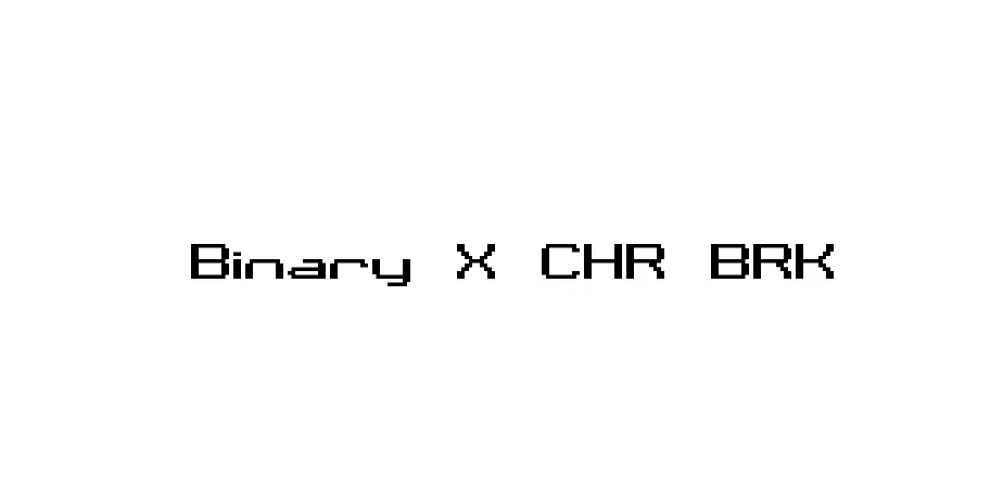 Fonte Binary X CHR BRK