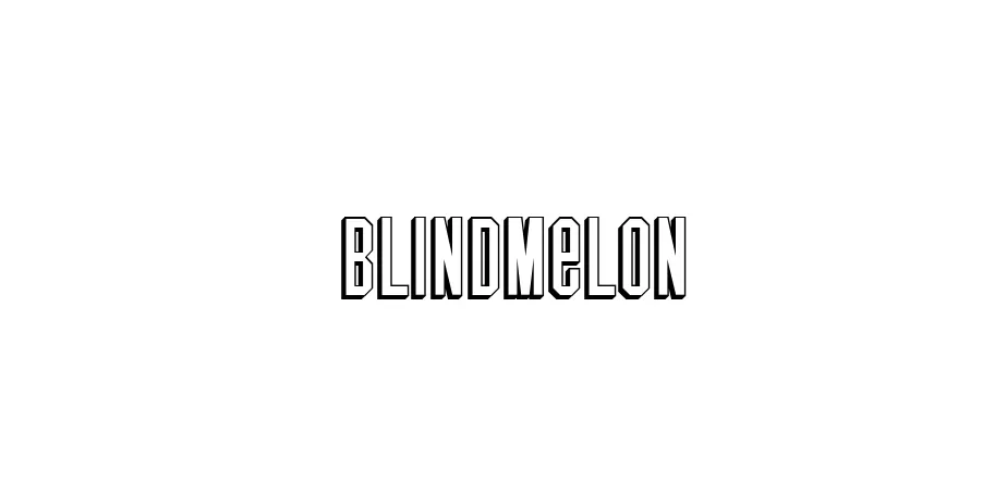 Fonte BlindMelon