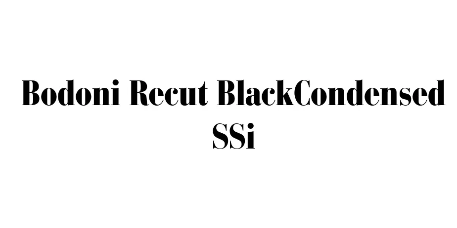 Fonte Bodoni Recut BlackCondensed SSi