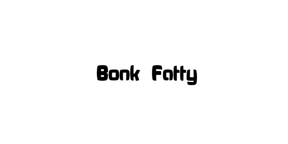 Fonte Bonk Fatty