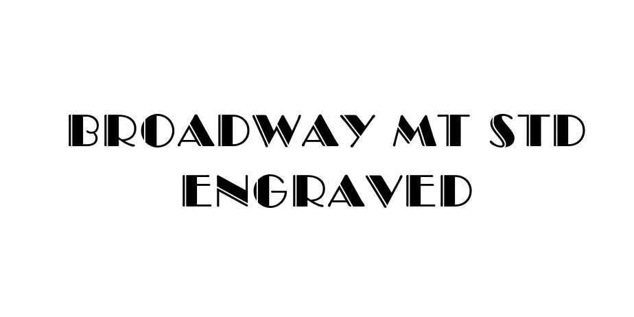 Fonte Broadway MT Std Engraved