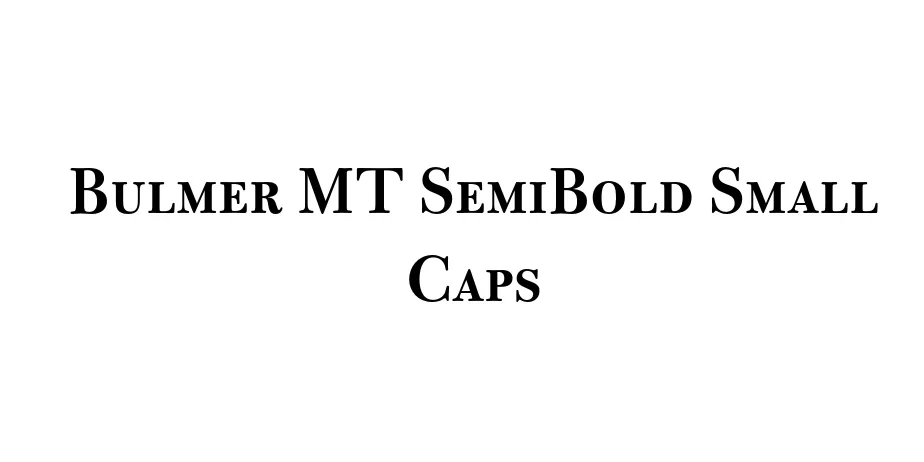 Fonte Bulmer MT SemiBold Small Caps