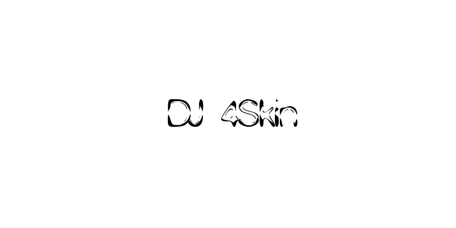 Fonte DJ 4Skin