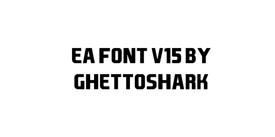 Fonte EA Font v15 by Ghettoshark