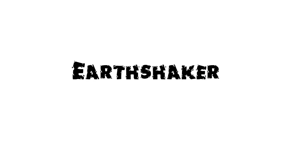 Fonte Earthshaker