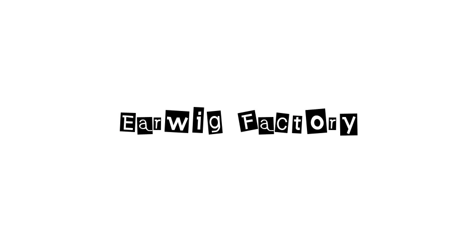 Fonte Earwig Factory