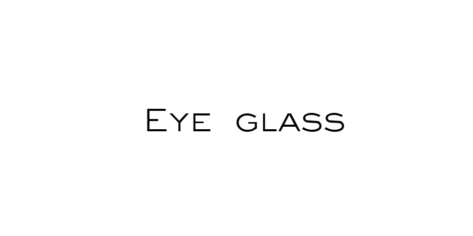 Fonte Eye glass