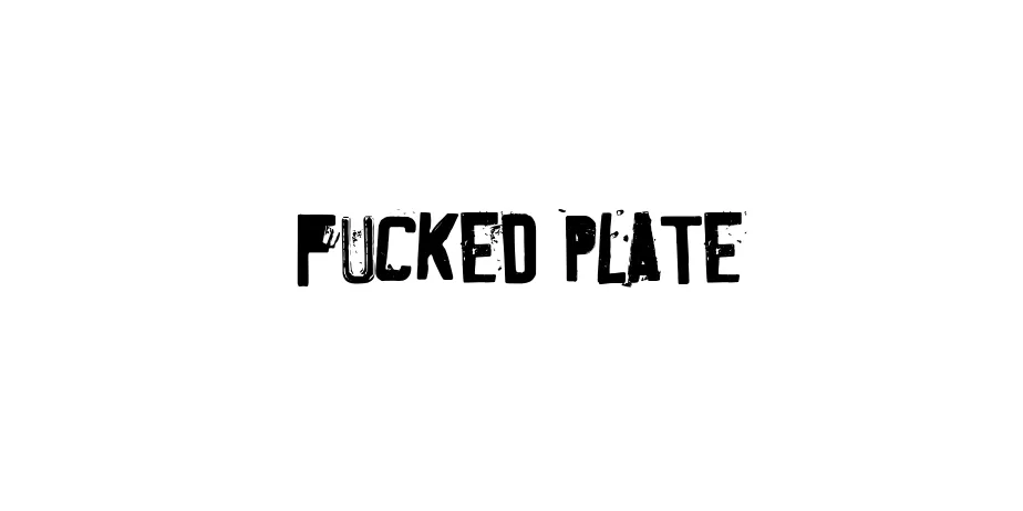 Fonte Fucked Plate