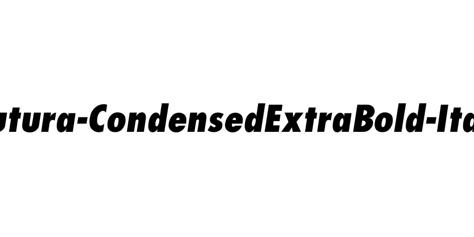 Fonte Futura-CondensedExtraBold-Italic