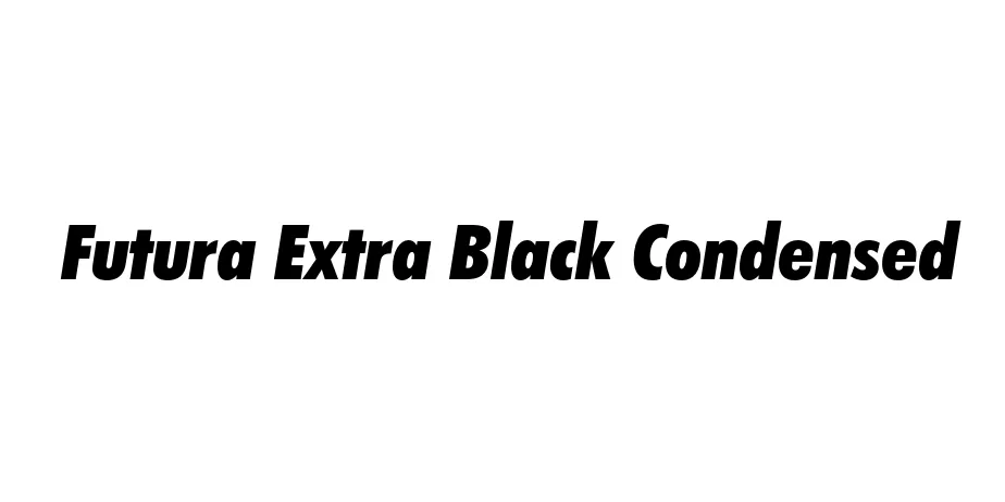 Fonte Futura Extra Black Condensed