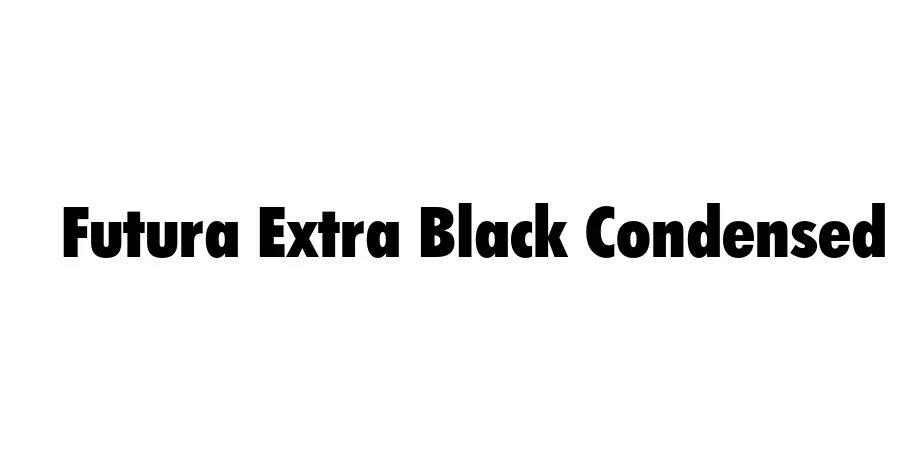 Fonte Futura Extra Black Condensed