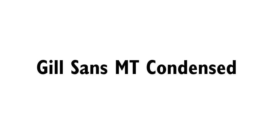 Fonte Gill Sans MT Condensed