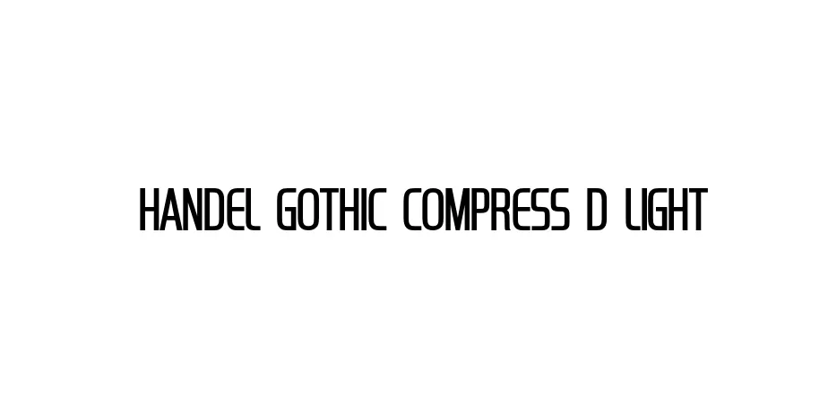 Fonte Handel Gothic Compress D Light