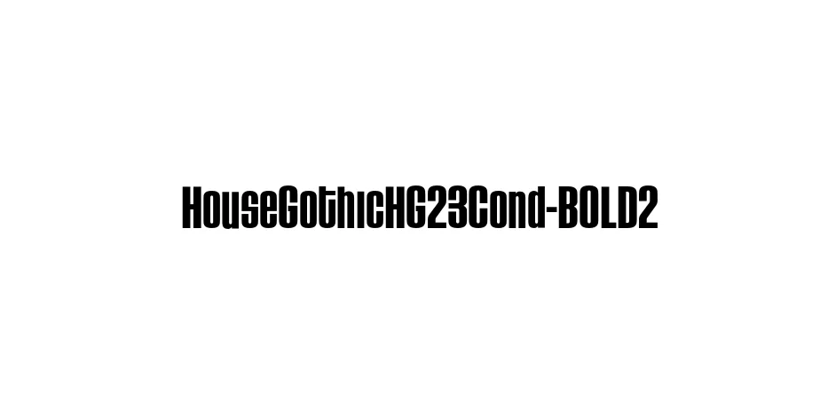 Fonte HouseGothicHG23Cond-BOLD2