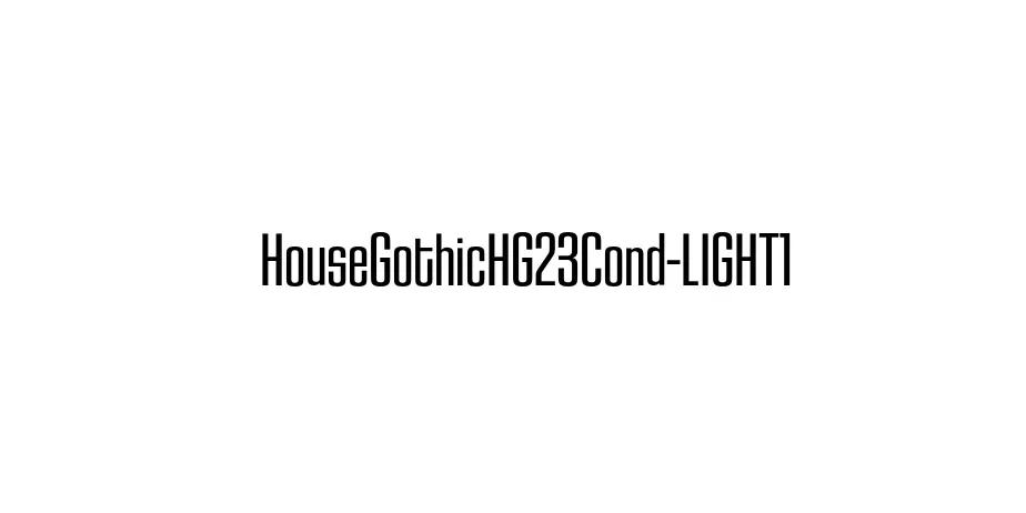 Fonte HouseGothicHG23Cond-LIGHT1