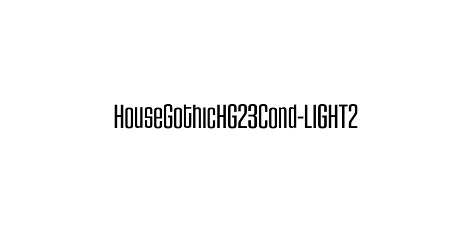 Fonte HouseGothicHG23Cond-LIGHT2