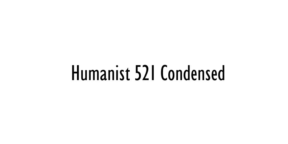 Fonte Humanist 521 Condensed