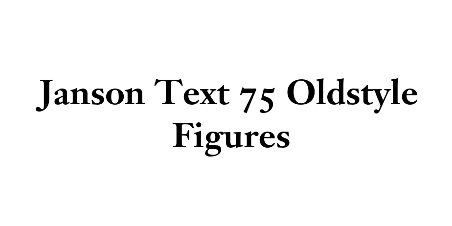 Fonte Janson Text 75 Oldstyle Figures