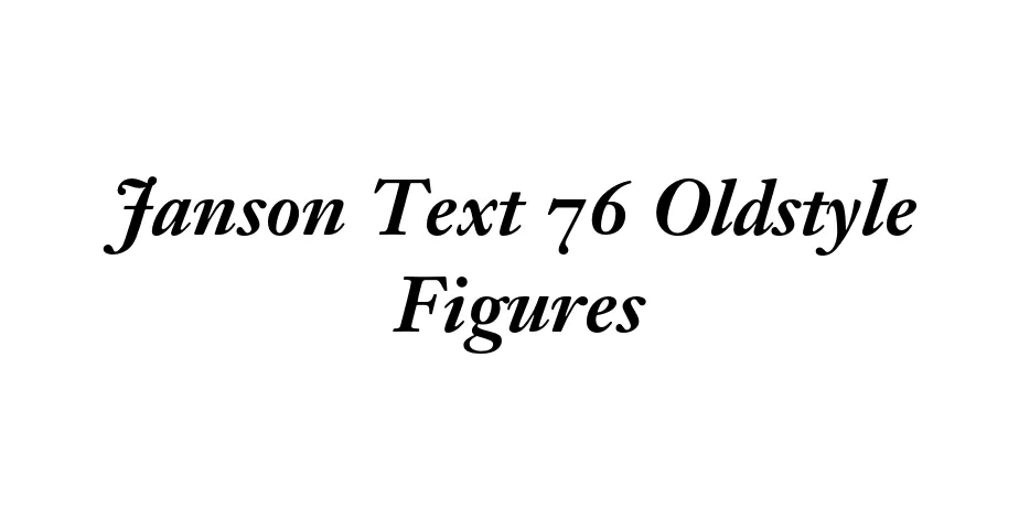 Fonte Janson Text 76 Oldstyle Figures