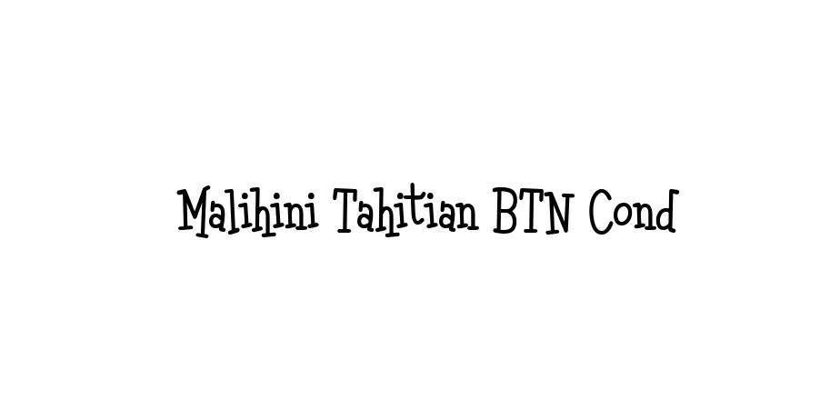 Fonte Malihini Tahitian BTN Cond