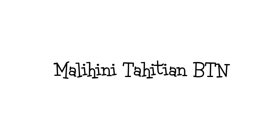 Fonte Malihini Tahitian BTN