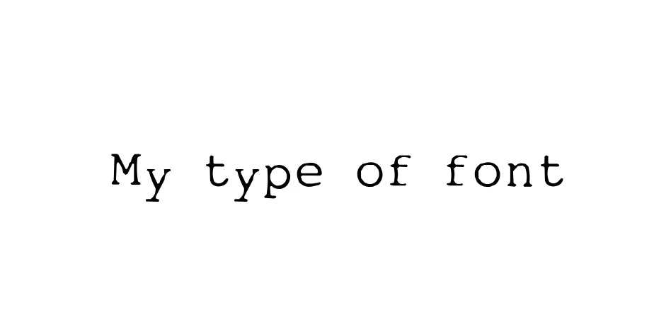 Fonte My type of font