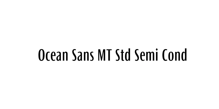 Fonte Ocean Sans MT Std Semi Cond