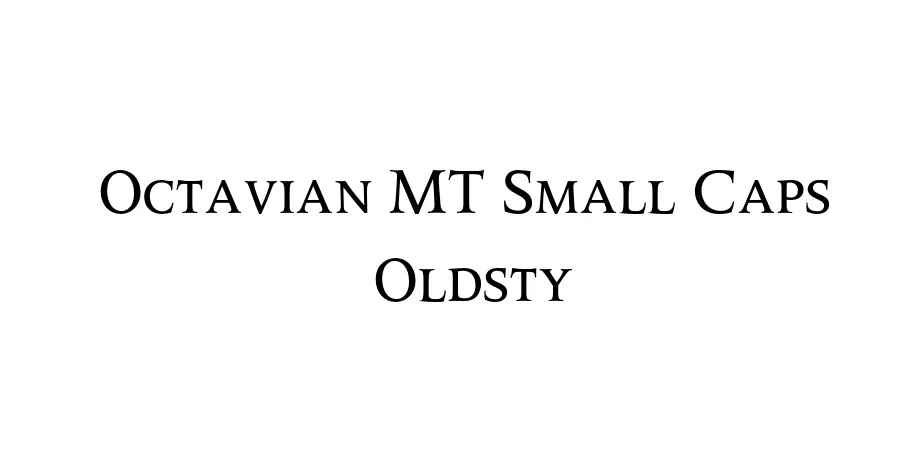 Fonte Octavian MT Small Caps  Oldsty