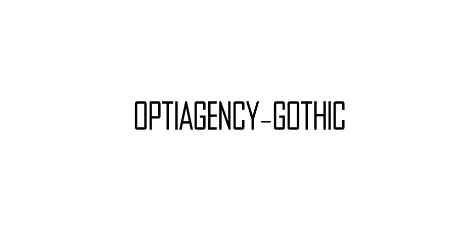Fonte OPTIAgency-Gothic