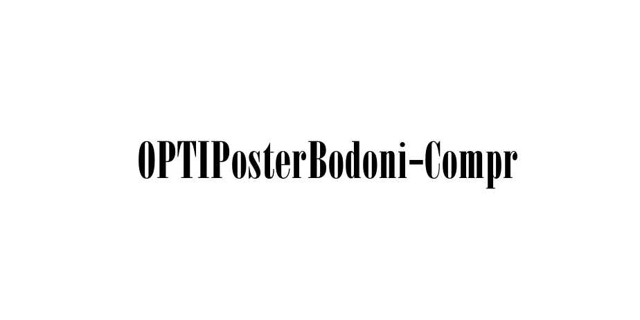 Fonte OPTIPosterBodoni-Compr