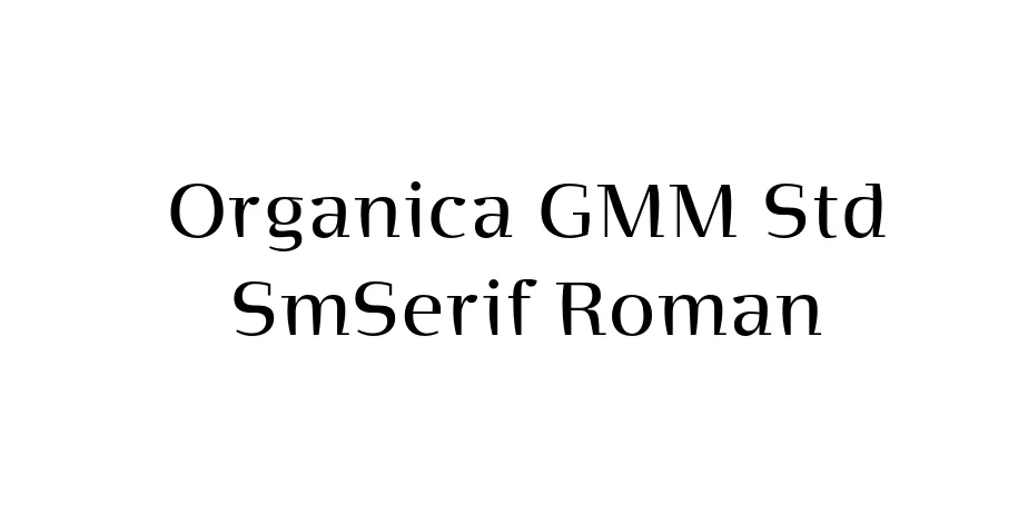 Fonte Organica GMM Std SmSerif Roman