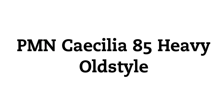 Fonte PMN Caecilia 85 Heavy Oldstyle