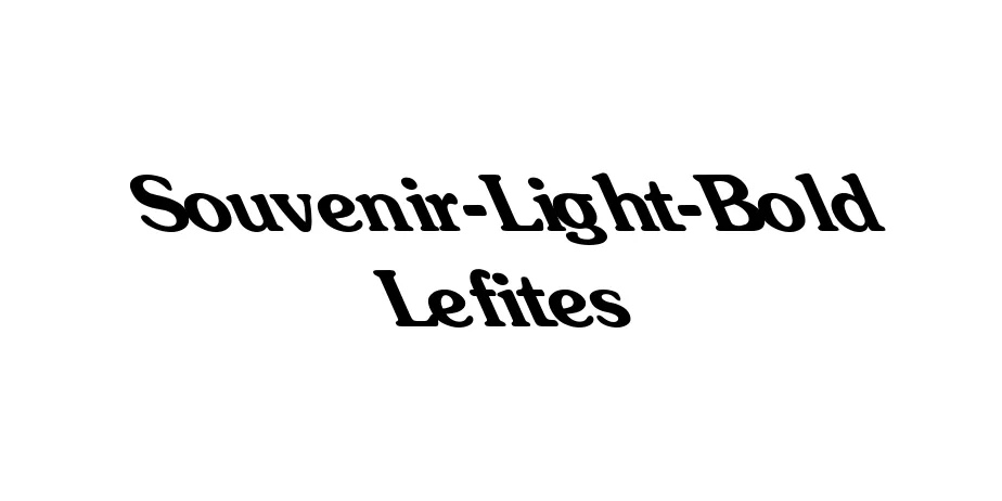 Fonte Souvenir-Light-Bold Lefites