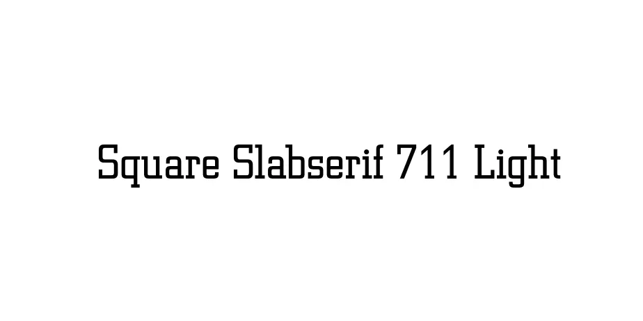 Fonte Square Slabserif 711 Light