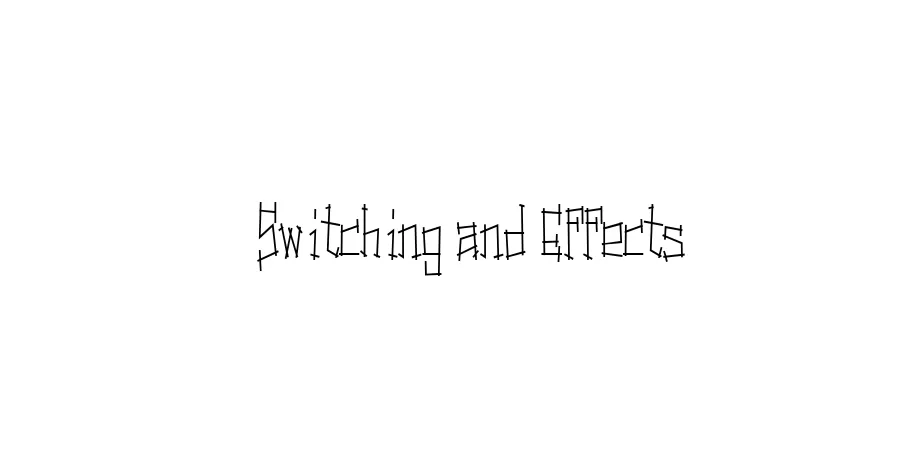 Fonte Switching and Effects