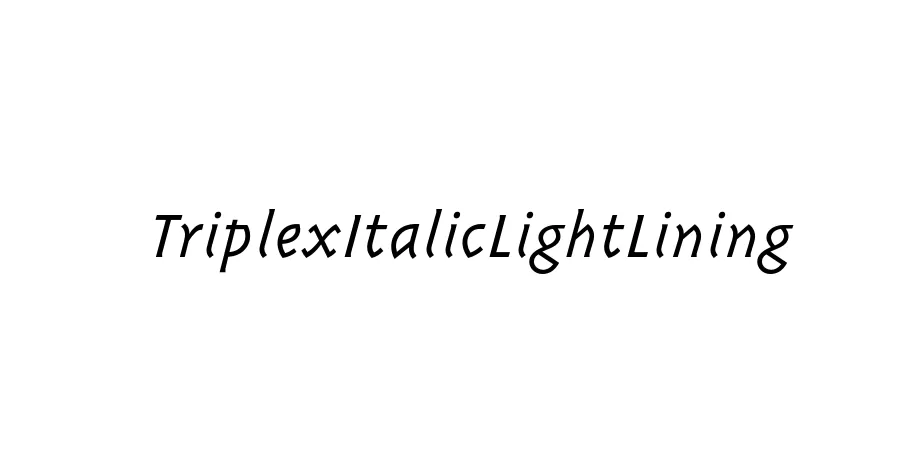 Fonte TriplexItalicLightLining