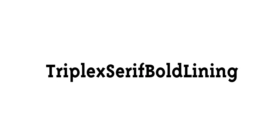 Fonte TriplexSerifBoldLining