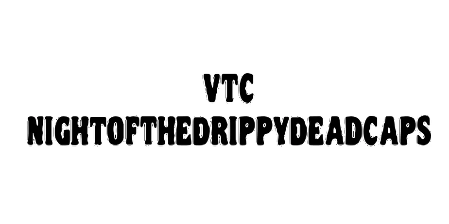 Fonte VTC NightOfTheDrippyDeadCaps